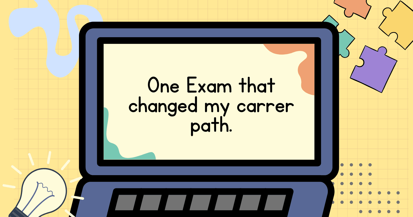 Entrance Exam: Changed my career path